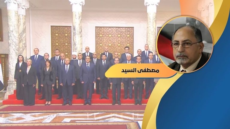 مصطفى السيد يكتب : تشكيل حكومة جديدة في مصر وإعادة بناء الدولة